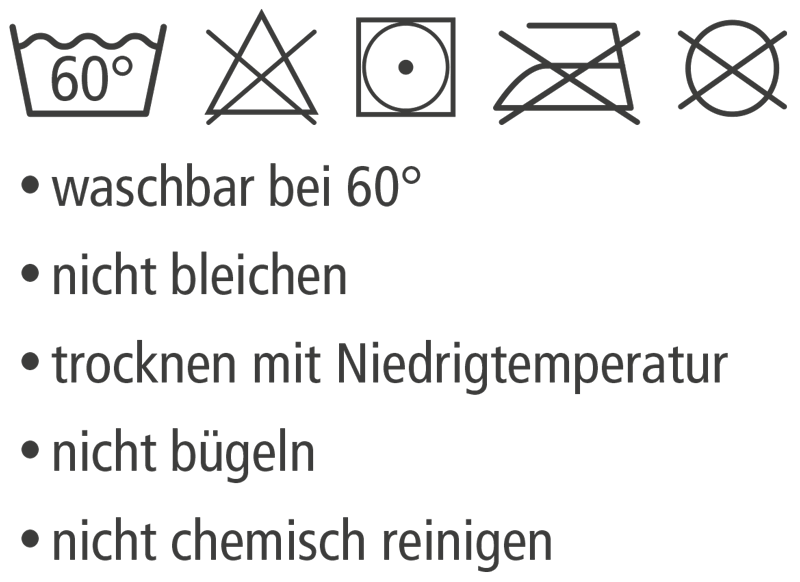 Pflegehinweise fuer suprima Textilien: waschbar bei 60 Grad, nicht bleichen, mit Niedrigtemperatur trocknen, nicht buegeln, nicht chemisch reinigen