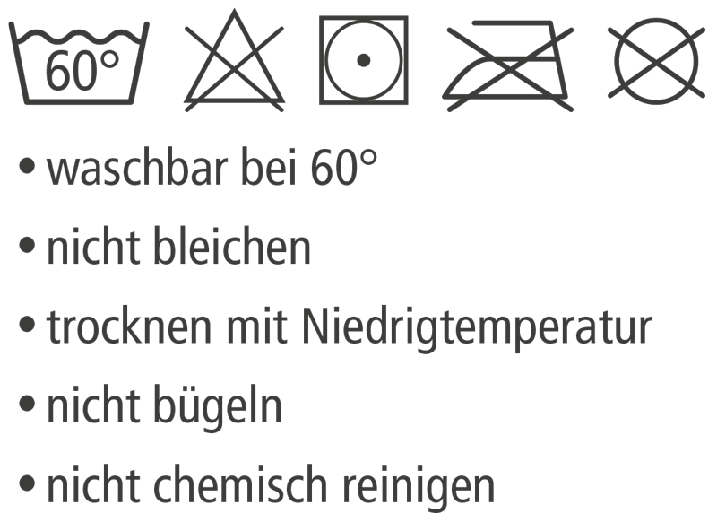 Pflegehinweise fuer suprima Textilien: waschbar bei 60 Grad, nicht bleichen, trocknen mit Niedrigtemperatur, nicht buegeln, nicht chemisch reinigen